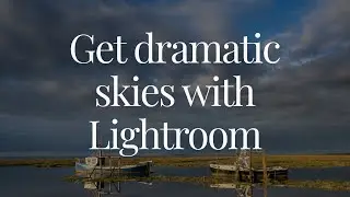 How to edit the sky in your photos for maximum effect using Lightroom