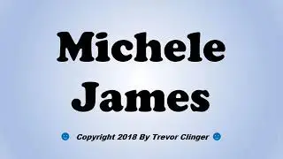 How To Pronounce Michele James