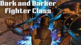 Everything I learned about the Fighter Class | Guide | Dark and Darker