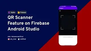 MEMBUAT FITUR QR SCANNER FIREBASE DI PROJEK ANDROID || FIREBASE [PART 9]