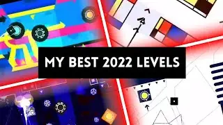 Best of my 2022 - 2023 levels | Geometry Dash