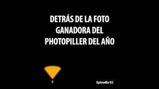 92. Detrás de la foto ganadora del Photopiller del año