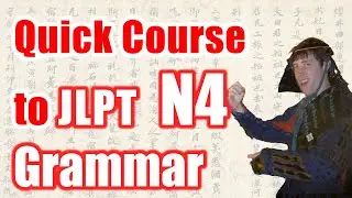 All JLPT N4 Grammar - Quick Japanese [OLD VERSION]