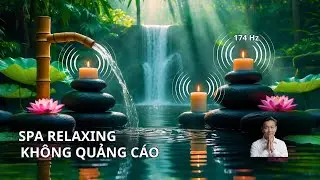 🌿Nhạc Spa Thư Giãn Không Quảng Cáo 🌸 Piano & Chuông Gió | Tần Số 174Hz Giảm Stress Ngủ Ngon 🌿