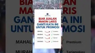BIAR JUALAN MAKIN LARIS, GANTI KATA INI UNTUK PROMOSI ‼️