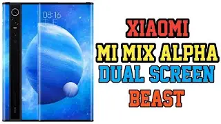 Xiaomi Mi Mix Alpha The Dual screen Beast Full specifications is this phone is worth for you to buy