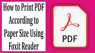 How to Print PDF According to Paper Size Using Foxit Reader #30