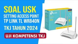 CARA SETTING TP LINK TL WR840N | USK LSP TKJ 2024