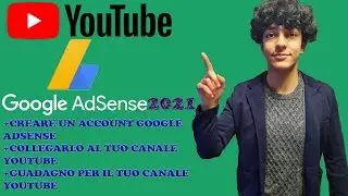 COME CREARE GOOGLE ADSENSE 2021 PER ATTIVARE LA MONETIZZAZIONE SUL YOUTUBE