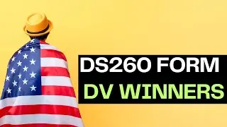 DV Lottery Visa Form (DS260) and Important Things to know about it