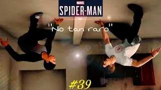 Marvel's Spider-Man Ps4 | ’’ No Tan Raro ’’ | Español Latino