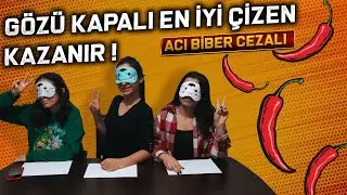 GÖZLER KAPALI ÇİZME CHALLENGE | ACI BİBER CEZALI