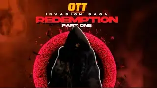 OTT Invasion Saga - Meet Your Maker (BucketBoi Part 1)