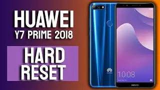 Hard Reset Huawei Y7 Prime Easy: How to Hard Reset Huawei Y7 Prime 2018