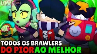TIER LIST AO VIVO! TODOS OS 66 BRAWLERS DO BRAWL STARS de PIOR a MELHOR! 