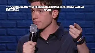 John Mulaney  Experiencing Misunderstandings Late at Night