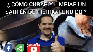 COMO CURAR UN SARTEN DE HIERRO FUNDIDO