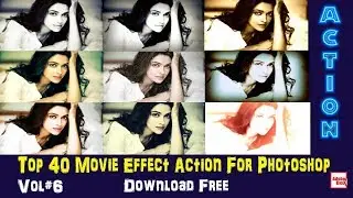Top 40 Movie Effect Action For Photoshop  Vol#6 Download Free By Adobe BoX 2018