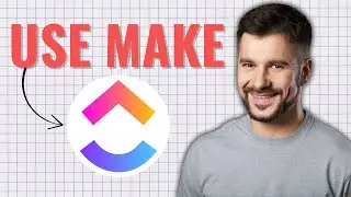 How to Use Make (formerly Integromat) and ClickUp (2025 Tutorial)