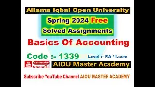 AIOU Code 1339 Solved Assignment 1.2 of SPRING 2024 || SUBJECT BASICS OF ACCOUNTING