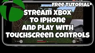 How To Stream Xbox One To iPhone And Play With Touchscreen Controls/Onscreen Controls For FREE!
