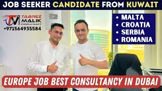 Europe Job Seeker Candidate from Kuwait | Best Dubai Consultancy for Europe Work Visa