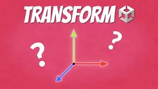 TRANSFORM in Unity!