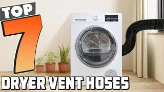 Top 7 Dryer Vent Hoses for 2024: Best Picks for Efficiency