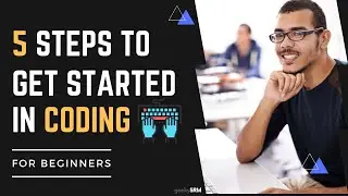 5 Steps to Get Started in Coding - For Beginners