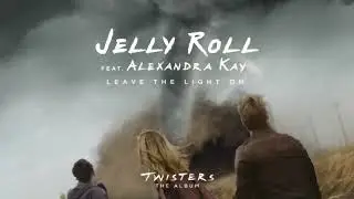 Jelly Roll - Leave The Light On (feat. Alexandra Kay) (From Twisters: The Album) [Official Audio]