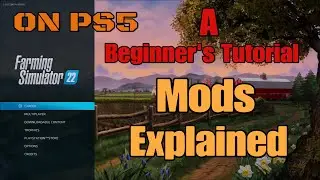 FS22 Beginners Tutorial # 12, Mods Explained for PS5