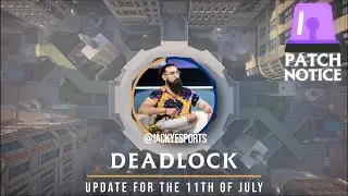 Deadlock Update - Patch Notice: 11th of July! 🚨