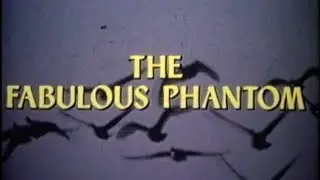 The Fabulous Phantom