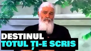 DESTINUL , totul ți-e scris - Parintele Calistrat