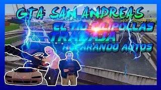 El Tío Gilipollas trabaja reparando autos (GTA SA MEGA PARODIA) [by Nautran75YT]