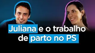Juliana e o trabalho de parto no PS