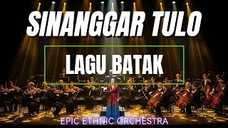SINANGGAR TULO – EPIC ETHNIC ORCHESTRA VERSION | Lagu Batak Paling Megah Sepanjang Masa