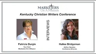 MM#259 Hallee Bridgeman Kentucky Christian Writers Conference (held June 20-22)  3 14 19