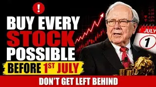 Buy These Stocks Before July 1st — The Opportunity Everyone Is Missing | Warren Buffett 
