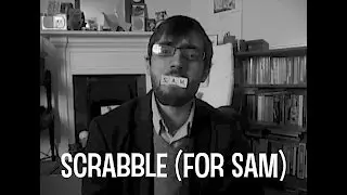 SCRABBLE (Sam's birthday extra, 2009)