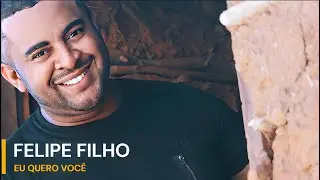 Felipe Filho - Eu quero é você