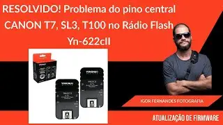 Radio Flash Yongnuo 622c II ATUALIZADO para T7, T100 e SL3! Acabou o problema do pino central.