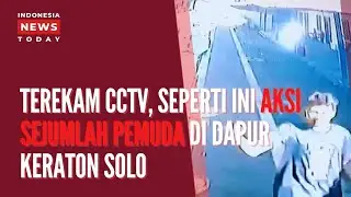 Terekam CCTV, Situasi di Dapur Keraton Solo Saat Sejumlah Pemuda Masuk Ke Dalam Kompleks Keraton