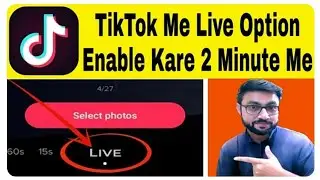 How To Enable Live Option On TikTok | TikTok Live Option Kaise Enable Kare | TikTok Par Live Jaye