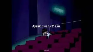 Ayzak Ewan - 2 a.m.