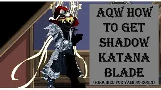 AQW How to Get Shadow Katana Blade