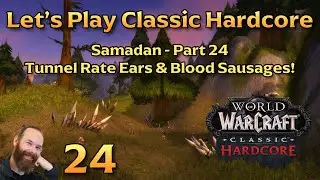 Tunnel Rat Ears & Thelsamar Blood Sausages | Ep 24 - Let's Play WoW Classic Hardcore | Samadan
