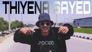 JYBCOB - THIYENA SAYED [OFFICIAL MUSIC VIDEO ]