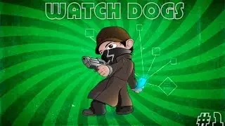 WatchDogs#1Прохождение(ПервыйВзгляд)