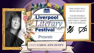 The Liverpool Literary Festival presents Professor Dame Carol Ann Duffy DBE